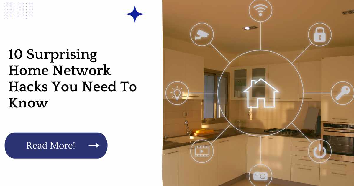 10 Surprising Home Network Hacks You Need To Know
