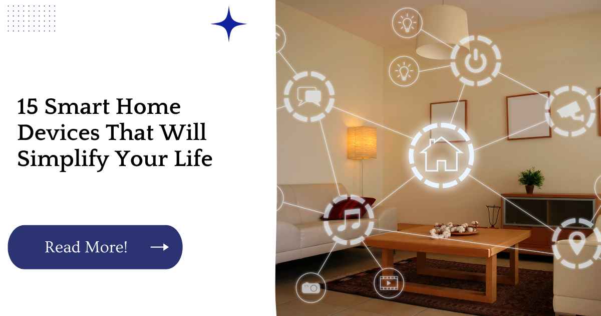 15 Smart Home Devices That Will Simplify Your Life